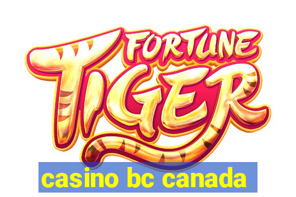 casino bc canada