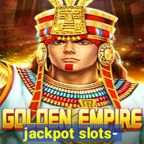 jackpot slots-