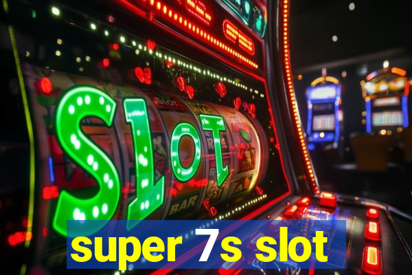 super 7s slot