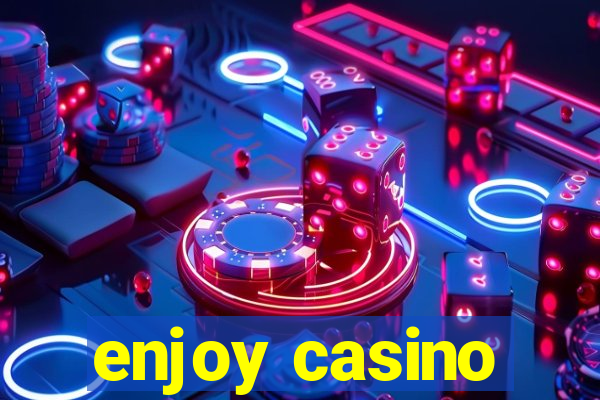 enjoy casino