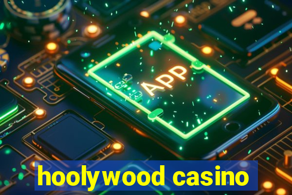 hoolywood casino