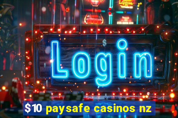 $10 paysafe casinos nz