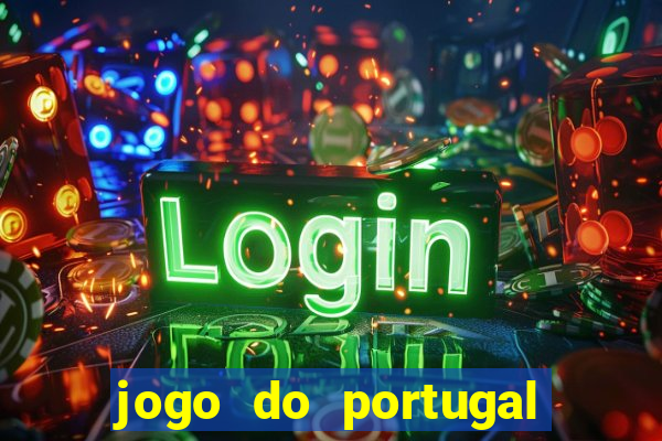 jogo do portugal onde assistir