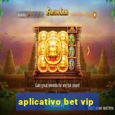 aplicativo bet vip