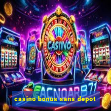 casino bonus sans depot