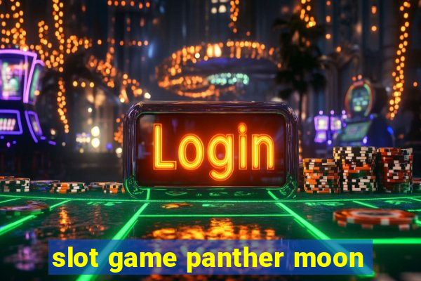 slot game panther moon