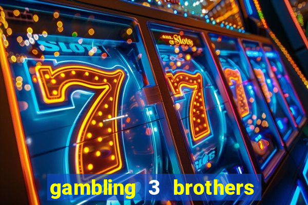 gambling 3 brothers bistro and casino