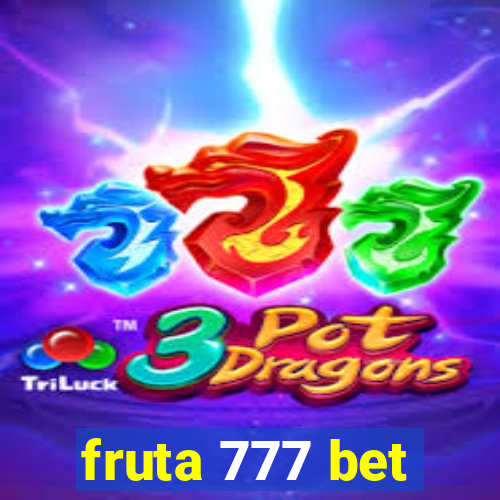 fruta 777 bet