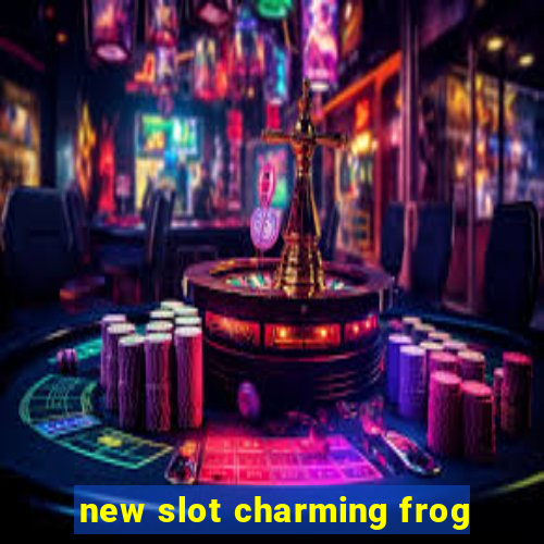 new slot charming frog