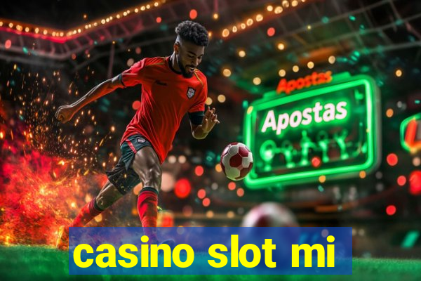 casino slot mi