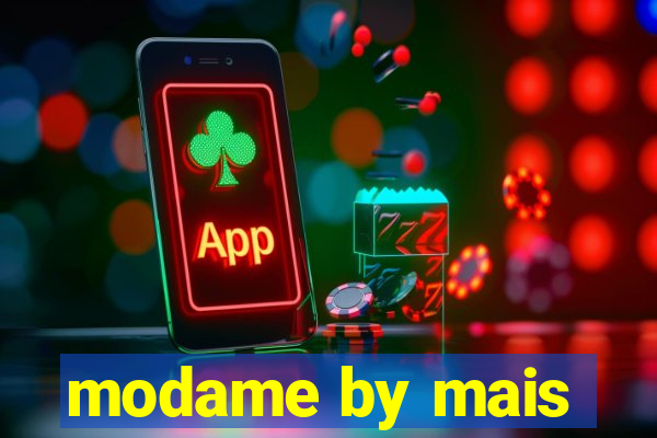 modame by mais