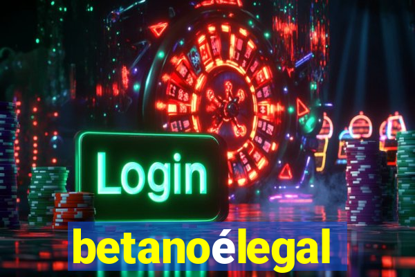 betanoélegal