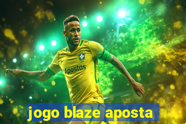 jogo blaze aposta