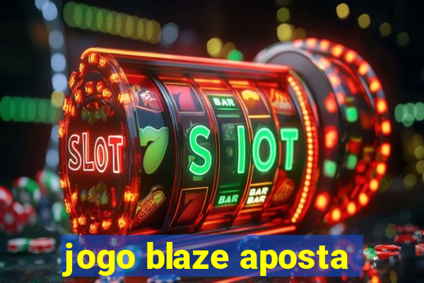 jogo blaze aposta