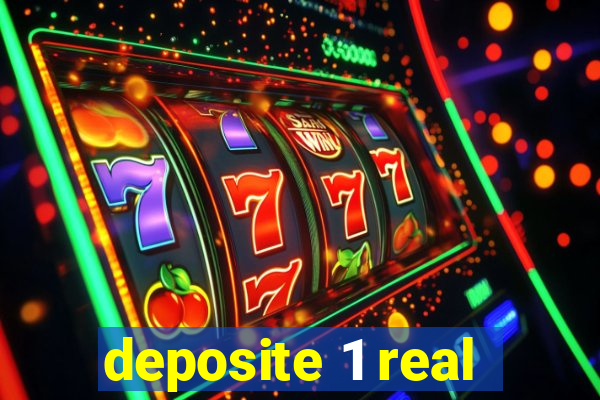 deposite 1 real