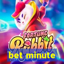 bet minute