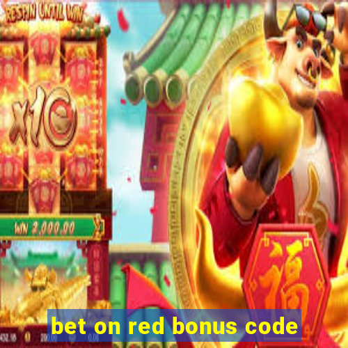 bet on red bonus code