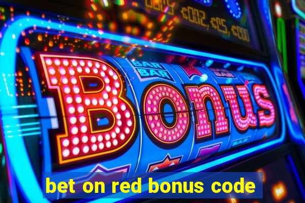 bet on red bonus code