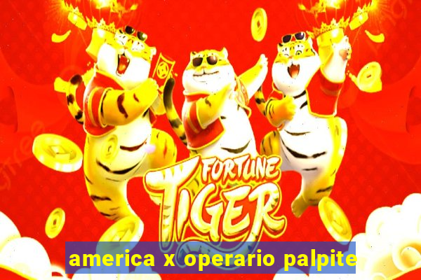 america x operario palpite