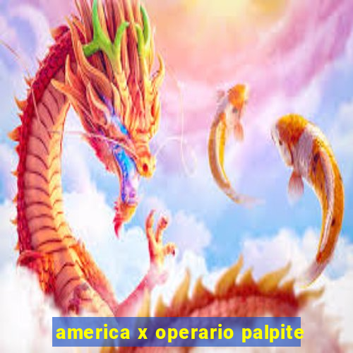 america x operario palpite