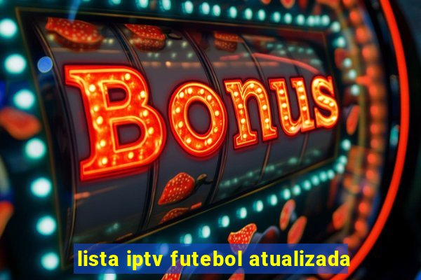 lista iptv futebol atualizada