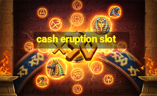 cash eruption slot