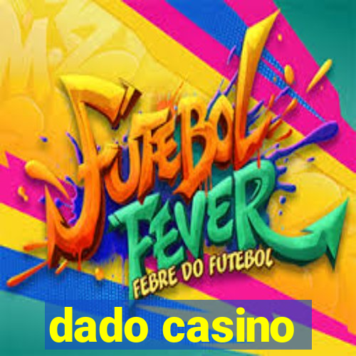 dado casino