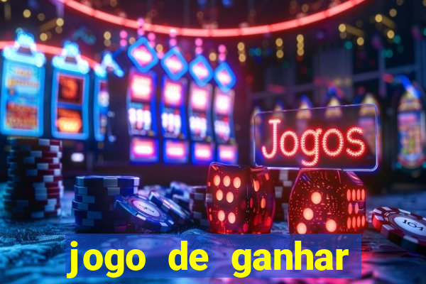 jogo de ganhar dinheiro de vdd