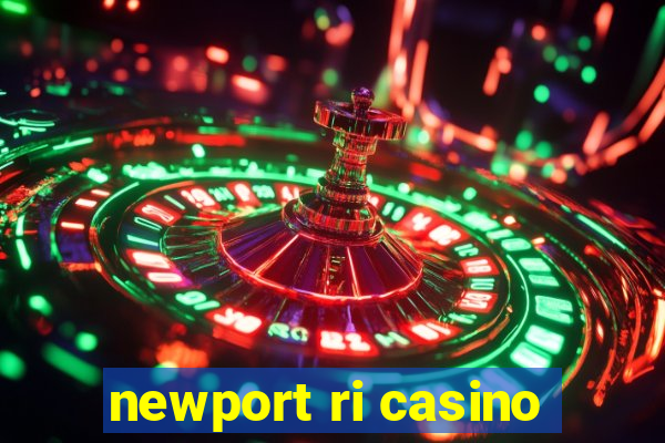 newport ri casino