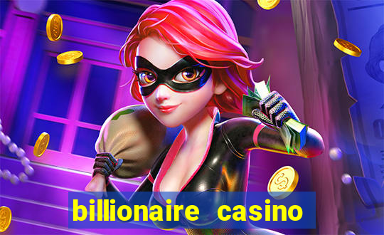 billionaire casino app real money