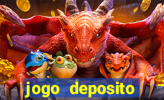 jogo deposito minimo 10 reais