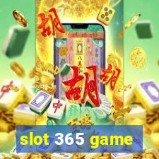 slot 365 game