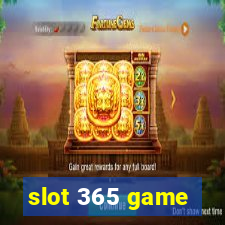 slot 365 game