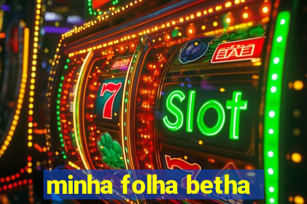 minha folha betha