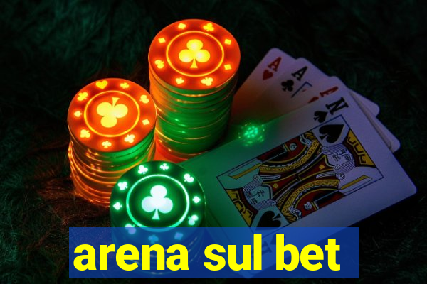 arena sul bet