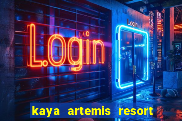 kaya artemis resort ve casino