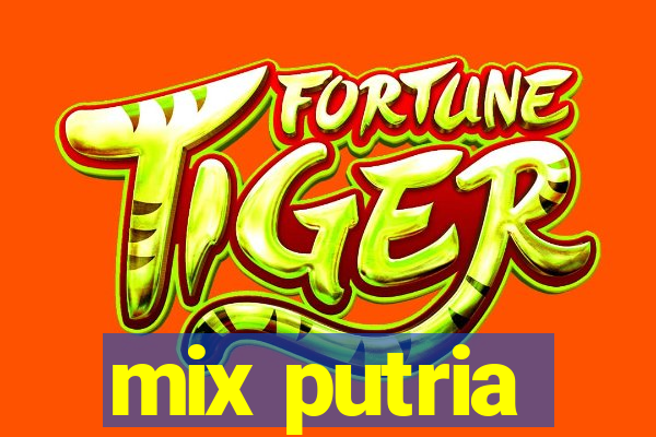 mix putria