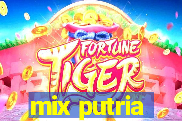 mix putria