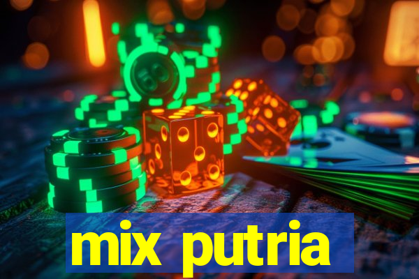 mix putria