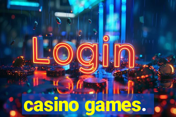 casino games.