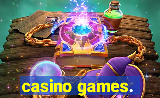 casino games.