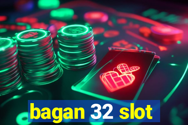 bagan 32 slot