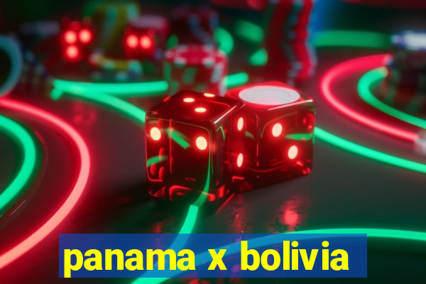 panama x bolivia