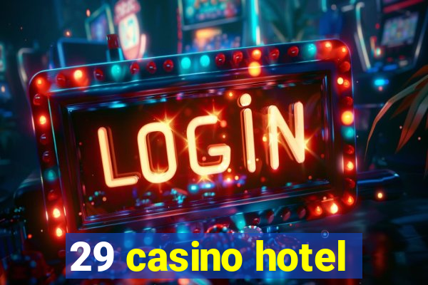 29 casino hotel