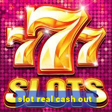 slot real cash out