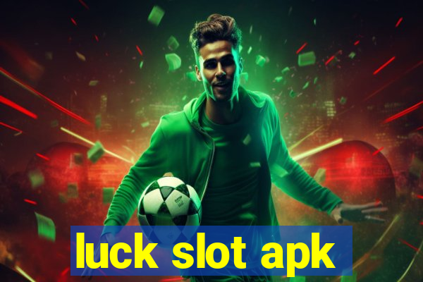 luck slot apk