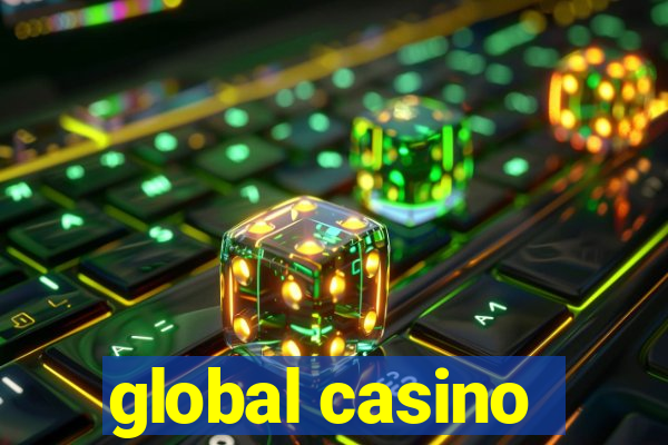 global casino