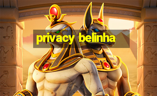 privacy belinha