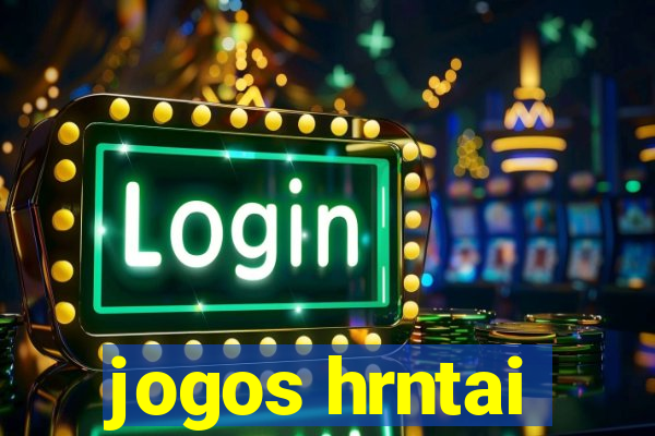 jogos hrntai