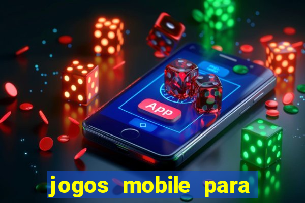 jogos mobile para ganhar dinheiro